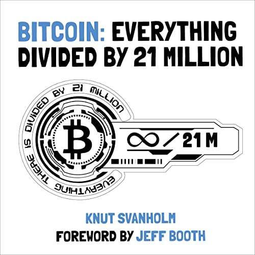 Bitcoin: Everything Divided by 21 Million                                                                      Audible Audiobook                                     – Unabridged