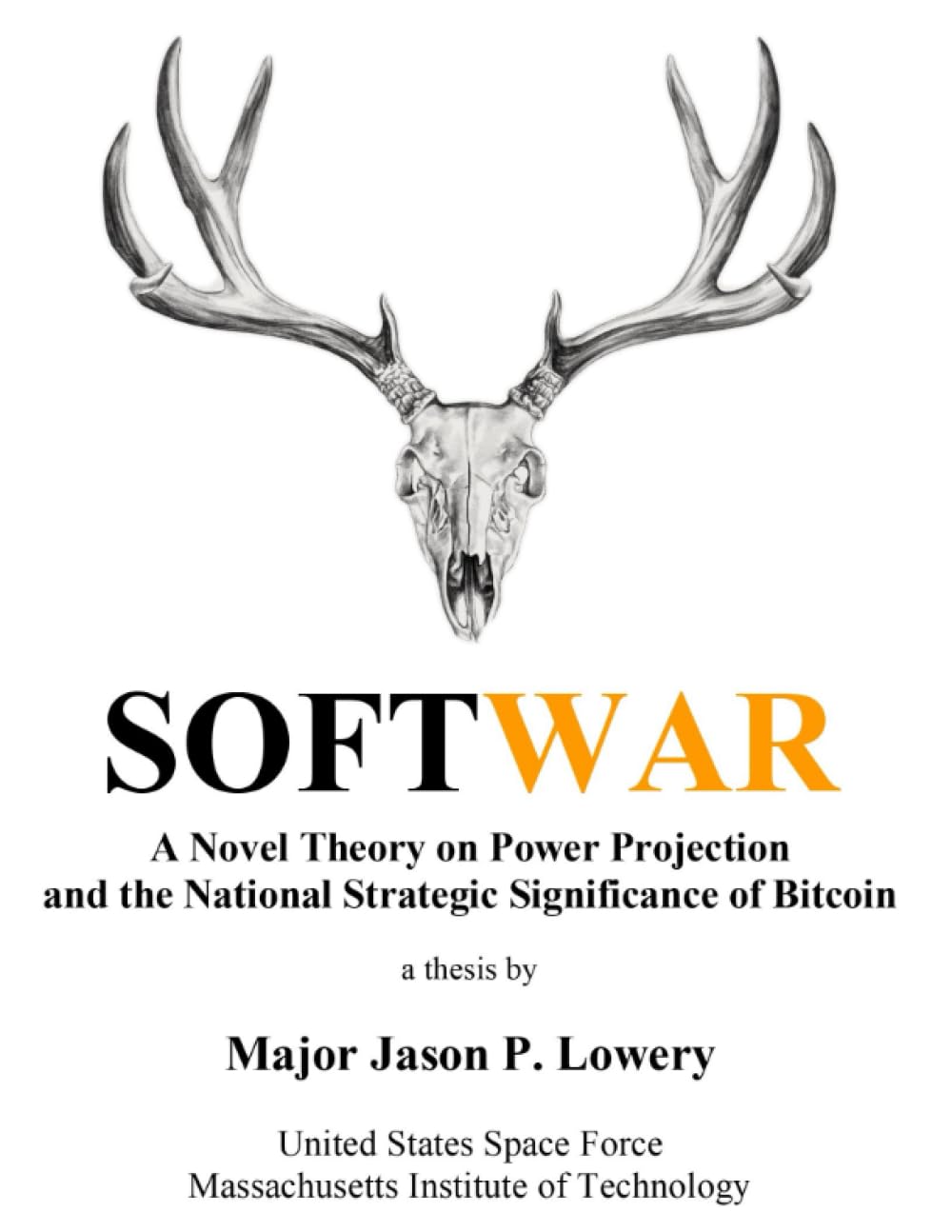 Softwar: A Novel Theory on Power Projection and the National Strategic Significance of Bitcoin     Paperback – February 18, 2023